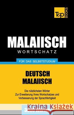 Malaiischer Wortschatz für das Selbststudium - 3000 Wörter Victor Pogadaev, Andrey Taranov 9781784002534 T&p Books - książka