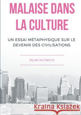 Malaise dans la culture: Un essai de métaphysique sur le devenir des civilisations Freud, Sigmund 9782322143047 Books on Demand - książka