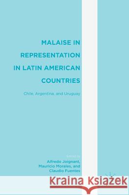 Malaise in Representation in Latin American Countries: Chile, Argentina, and Uruguay Joignant, Alfredo 9781137599872 Palgrave MacMillan - książka