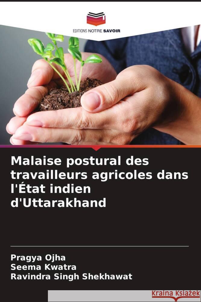 Malaise postural des travailleurs agricoles dans l'?tat indien d'Uttarakhand Pragya Ojha Seema Kwatra Ravindra Singh Shekhawat 9786207137503 Editions Notre Savoir - książka