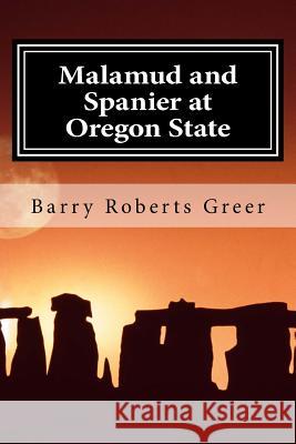 Malamud and Spanier at Oregon State Barry Roberts Greer 9781540837233 Createspace Independent Publishing Platform - książka