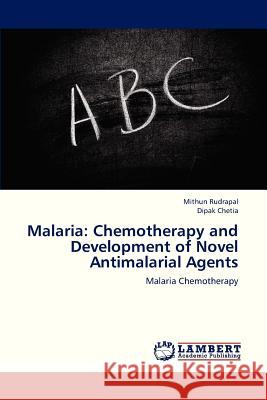 Malaria: Chemotherapy and Development of Novel Antimalarial Agents Rudrapal Mithun 9783659117565 LAP Lambert Academic Publishing - książka