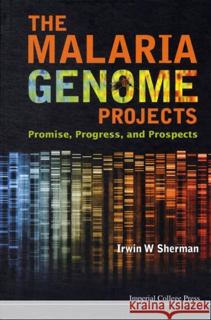 Malaria Genome Projects, The: Promise, Progress, and Prospects Sherman, Irwin W. 9781848169036  - książka