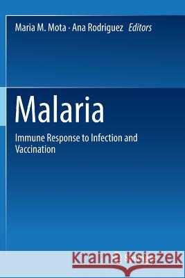 Malaria: Immune Response to Infection and Vaccination Mota, Maria M. 9783319832395 Springer - książka