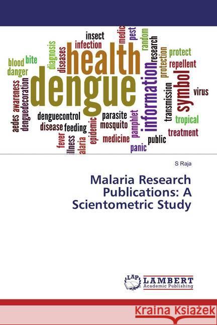 Malaria Research Publications: A Scientometric Study Raja, S 9783659956447 LAP Lambert Academic Publishing - książka