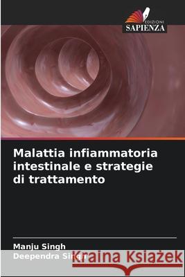 Malattia infiammatoria intestinale e strategie di trattamento Singh, Manju, Singh, Deependra 9786208786038 Edizioni Sapienza - książka