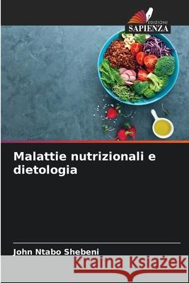 Malattie nutrizionali e dietologia Shebeni, John Ntabo 9786208799281 Edizioni Sapienza - książka