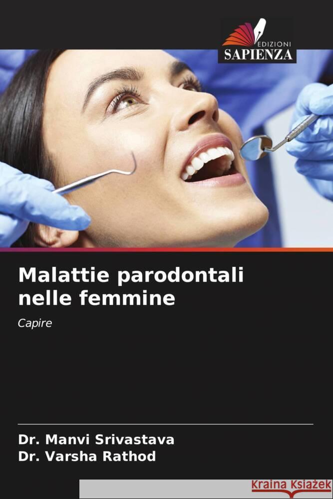 Malattie parodontali nelle femmine Srivastava, Dr. Manvi, Rathod, Varsha 9786204559070 Edizioni Sapienza - książka