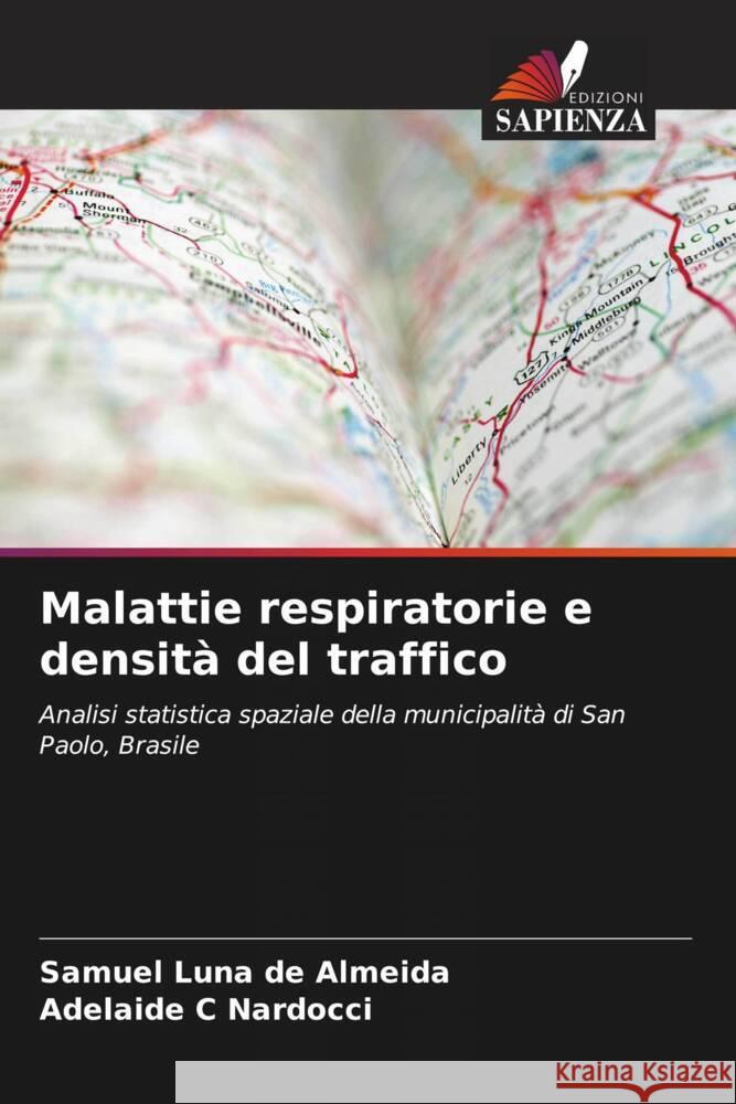 Malattie respiratorie e densità del traffico Luna de Almeida, Samuel, C Nardocci, Adelaide 9786208630850 Edizioni Sapienza - książka