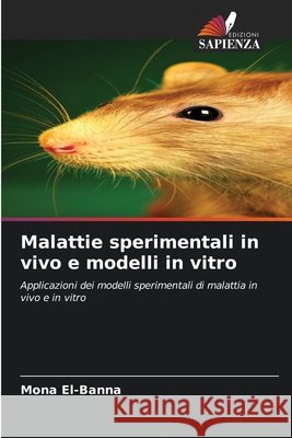 Malattie sperimentali in vivo e modelli in vitro El-Banna, Mona 9786209588136 Edizioni Sapienza - książka
