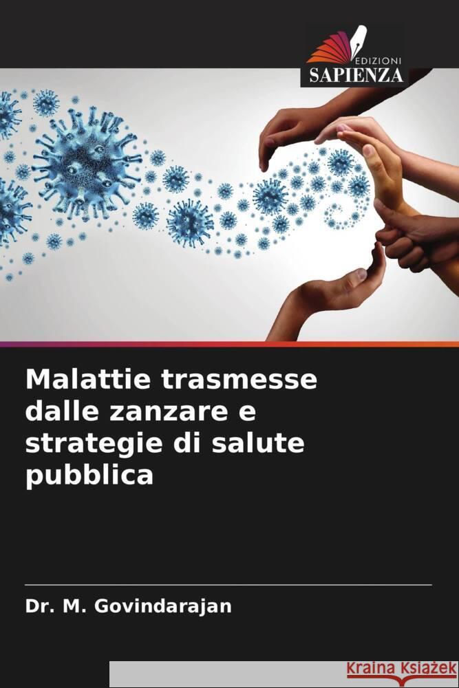 Malattie trasmesse dalle zanzare e strategie di salute pubblica M. Govindarajan 9786206664185 Edizioni Sapienza - książka