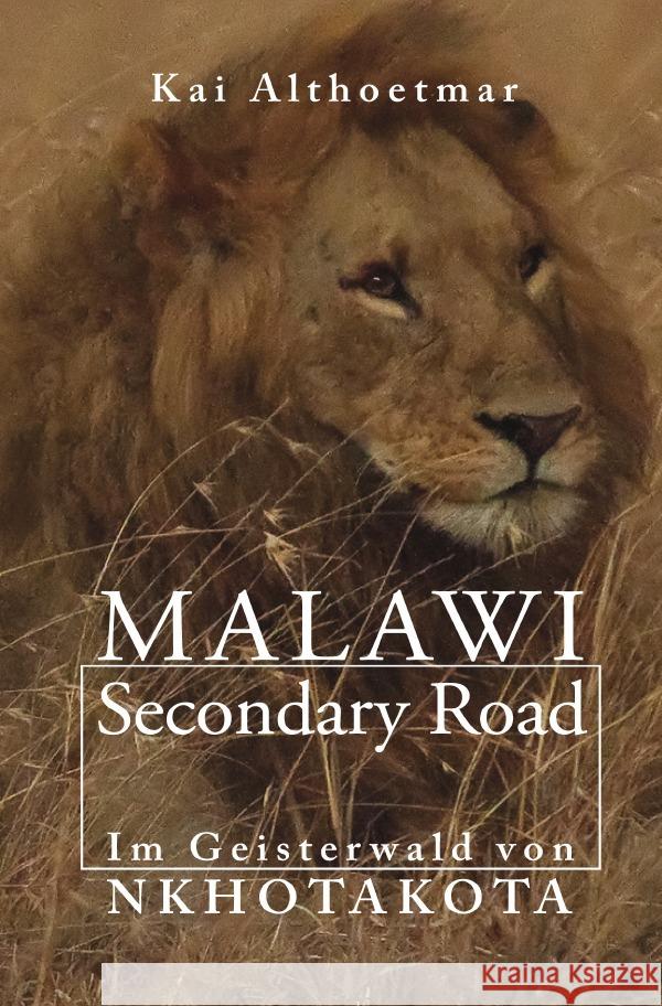 Malawi Secondary Road : Im Geisterwald von Nkhotakota Althoetmar, Kai 9783748522850 epubli - książka