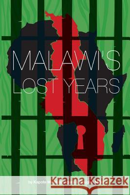 Malawi's Lost Years (1964-1994) Kapote Mwakasungura Doug Miller 9789996045196 Mzuni Press - książka