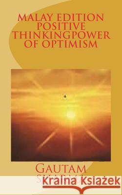 Malay Edition of Positive Thinking Power of Optimism: Pemikiran Postif Kuasa Keyakinan Gautam Sharma 9781539642176 Createspace Independent Publishing Platform - książka
