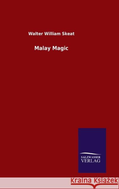Malay Magic Walter William Skeat 9783846048733 Salzwasser-Verlag Gmbh - książka