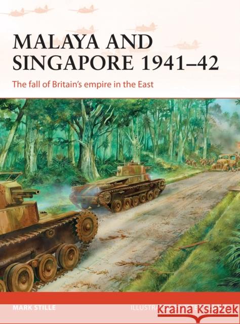 Malaya and Singapore 1941–42: The fall of Britain’s empire in the East Mark (Author) Stille 9781472811226 Bloomsbury Publishing PLC - książka