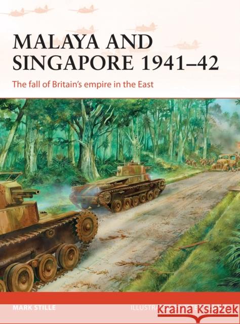 Malaya and Singapore 1941-42: The fall of Britain's empire in the East Mark (Author) Stille 9781472811226 Bloomsbury Publishing PLC - książka