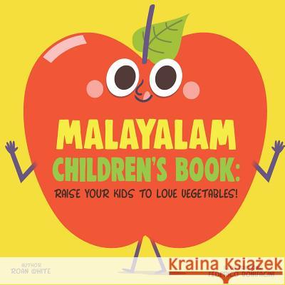 Malayalam Children's Book: Raise Your Kids to Love Vegetables! Roan White Federico Bonifacini 9781725722941 Createspace Independent Publishing Platform - książka