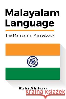 Malayalam Language: The Malayalam Phrasebook Balu Alchari 9781533393777 Createspace Independent Publishing Platform - książka