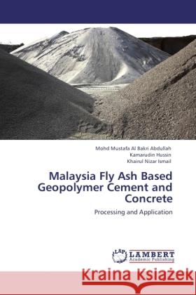 Malaysia Fly Ash Based Geopolymer Cement and Concrete Abdullah, Mohd Mustafa Al Bakri, Hussin, Kamarudin, Ismail, Khairul Nizar 9783845402994 LAP Lambert Academic Publishing - książka