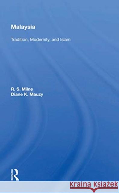 Malaysia: Tradition, Modernity, and Islam R. S. Milne 9780367155100 Routledge - książka