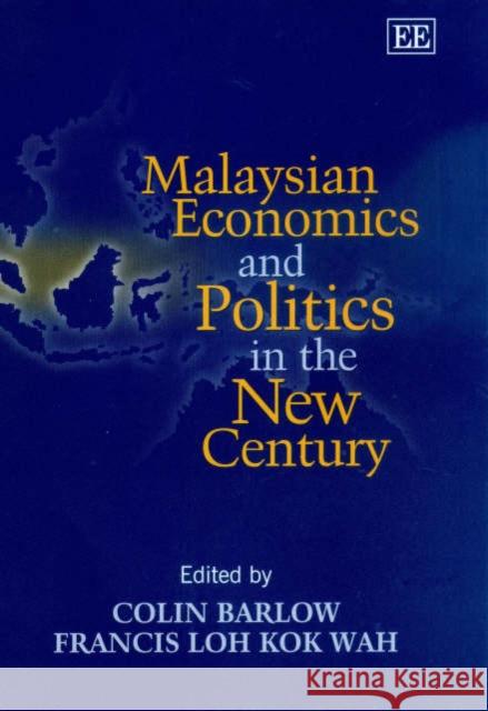 Malaysian Economics and Politics in the New Century Colin Barrow, Francis K.W. Loh 9781840645996 Edward Elgar Publishing Ltd - książka