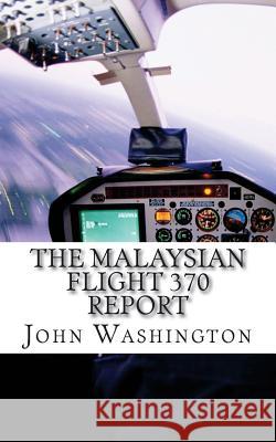 Malaysian Flight 370 Report: An International Search for 239 Passengers John Washington 9781497388437 Createspace - książka