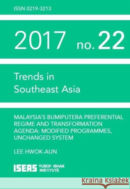 Malaysia's Bumiputera Preferential Regime and Transformation Agenda: Modified Programmes, Unchanged System Lee Hwok Aun 9789814818049 Eurospan (JL) - książka