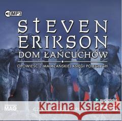 Malazańska Księga Poległych T.4 Dom łańcuchów CD Steven Erikson 9788383344232 Storybox - książka