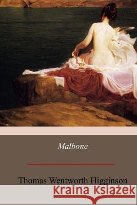 Malbone Thomas Wentworth Higginson 9781975771195 Createspace Independent Publishing Platform - książka