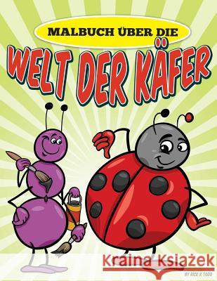 Malbuch über die Welt der Käfer Todd, Rick R. 9781512397840 Createspace - książka