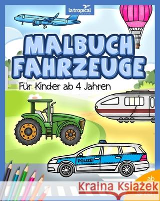 Malbuch Fahrzeuge f David Ludwig 9783969080368 La Tropical Publishing; Auflage: 2. - książka