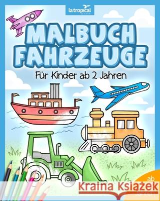 Malbuch Fahrzeuge f David Ludwig 9783969080382 La Tropical Publishing; Auflage: 2. - książka