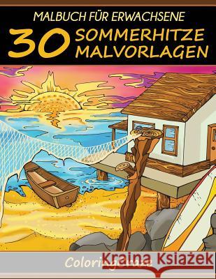 Malbuch für Erwachsene: 30 Sommerhitze Malvorlagen Coloringcraze 9781719211178 Createspace Independent Publishing Platform - książka