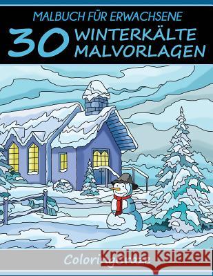 Malbuch für Erwachsene: 30 Winterkälte Malvorlagen Coloringcraze 9781533446985 Createspace Independent Publishing Platform - książka