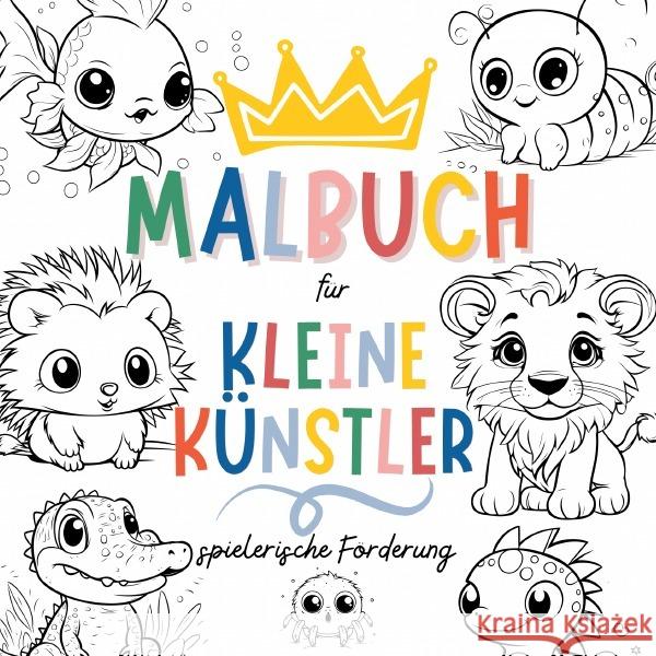 Malbuch für kleine Künstler - Kreative Ausmalbilder für Kinder ab 3 Jahren Höller, Sarah 9783818773120 epubli - książka