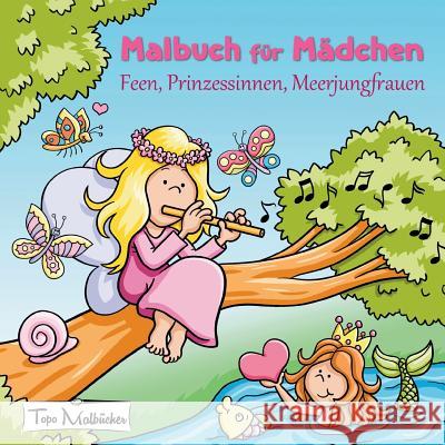 Malbuch für Mädchen: Feen, Prinzessinnen, Meerjungfrauen Malbücher, Topo 9783748218210 Tredition Gmbh - książka