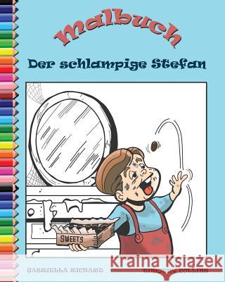 Malbuch Fur Kinder: Der Schlampige Stefan Und Die Emporten Mobel Gabriella Richard 9781634281485 Speedy Publishing LLC - książka