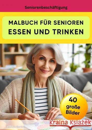 Malbuch für Senioren Essen und Trinken Casilda  Berlin 9789403773636 Nesterenko Verlag - książka