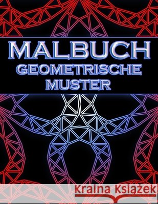 Malbuch Geometrische Muster: Malbuch Geometrische Formen, Angst Malbuch für Erwachsene, Ingenieur Geschenk Teufel, Lothar 9798676227173 Independently Published - książka