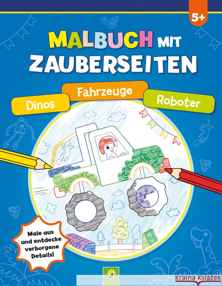 Malbuch mit Zauberseiten Dinos, Fahrzeuge, Roboter Schwager & Steinlein Verlag GmbH 9783849946890 Schwager & Steinlein - książka
