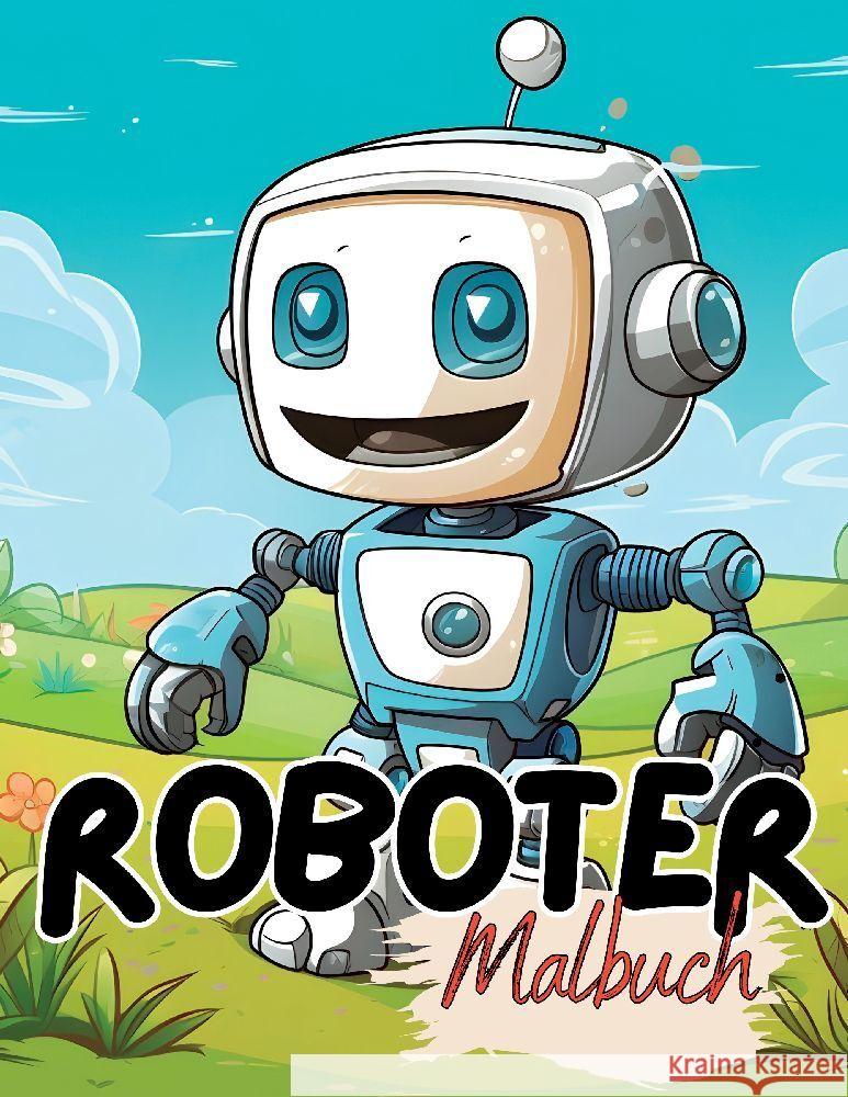 Malbuch Roboter: Roboter Malbuch mit wundersch?nen Vorlagen im Cartoon Stil. Robotermalbuch. Roboter-Malbuch. Lucy?s Tie 9783384126580 Tredition Gmbh - książka