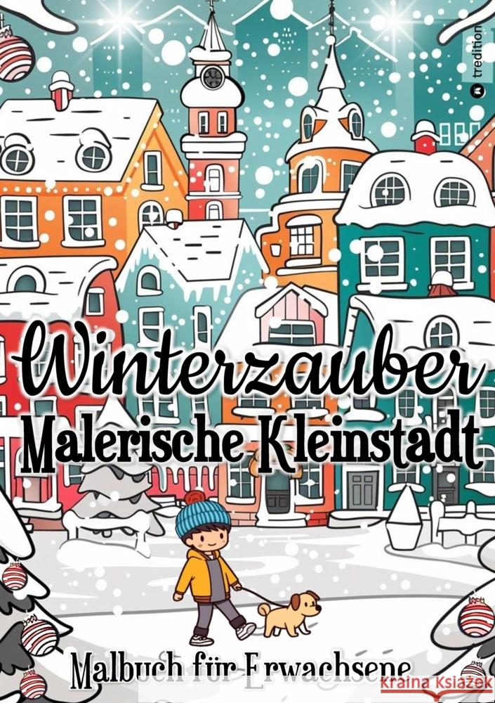 Malbuch Weihnachten für Erwachsene Winterzauber Malerische Kleinstadt Meik, Millie 9783384380111 tredition - książka