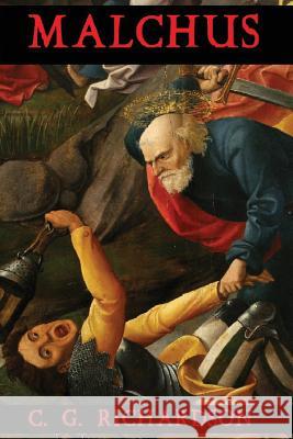 Malchus MR Curtis G. Richardson 9781530040216 Createspace Independent Publishing Platform - książka