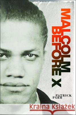 Malcolm Before X Patrick Parr 9781625348173 University of Massachusetts Press - książka