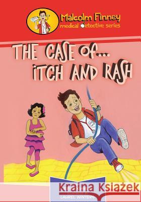 Malcolm Finney Medical Detective - The Case Of... Itch and Rash: The Case Of... Itch and Rash Erika Kimble Laurel Winters Jameson McMaster 9780985950804 Bandages & Boo-Boos Press - książka