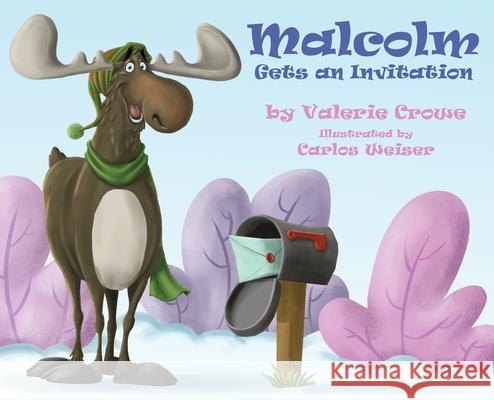 Malcolm Gets an Invitation Valerie Crowe, Carlos Weiser, Ginger Marks 9781950075614 DP Kids Press - książka