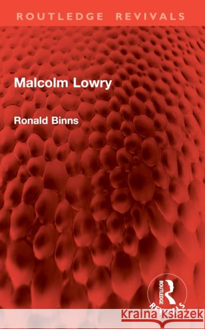 Malcolm Lowry Ronald Binns 9781032860510 Routledge - książka