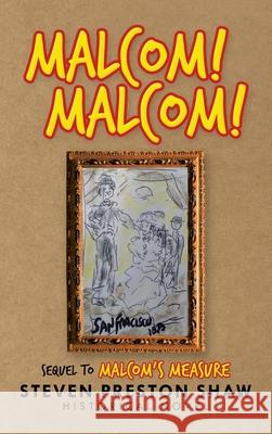 Malcom! Malcom!: Sequel to Malcom's Measure Steven Preston Shaw 9781665532655 Authorhouse - książka