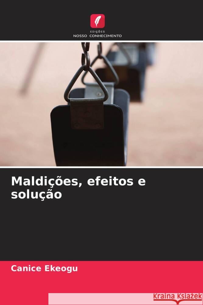 Maldi??es, efeitos e solu??o Canice Ekeogu 9786207386239 Edicoes Nosso Conhecimento - książka